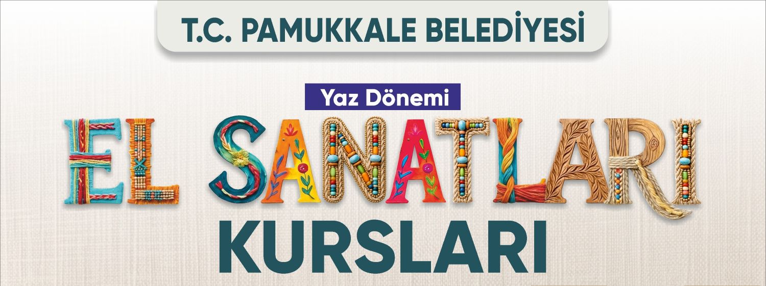 PAMUKKALE’DE ÜCRETSİZ EL SANATLARI KURSLARINA YENİ KAYITLAR BAŞLADI